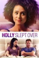 Holly Slept Over izle